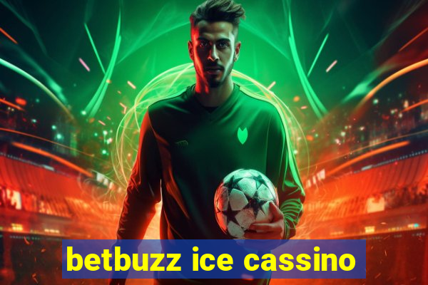 betbuzz ice cassino